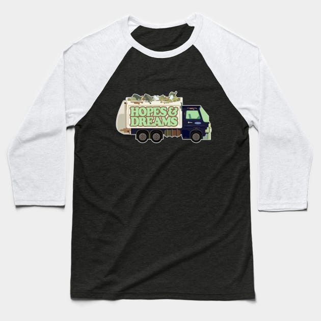 Hopes & Dreams Garbage Truck / Funny Nihilism Design Baseball T-Shirt by DankFutura